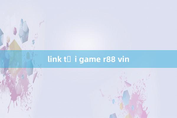 link tải game r88 vin