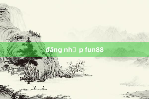 đăng nhập fun88