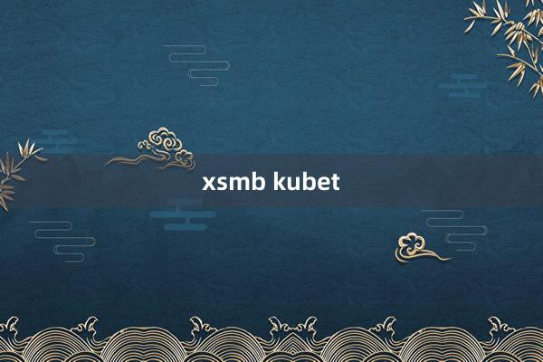 xsmb kubet