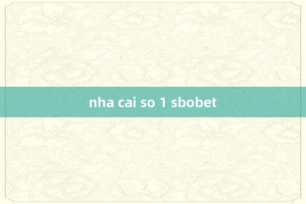 nha cai so 1 sbobet